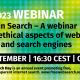 #fwsd23 Webinar Ethics in Search – A webinar about ethical aspects of web search and search engines 29 September | 9:00 am | online #FreeWebSearch Day is an annual event promoting free, open and transparent internet search.